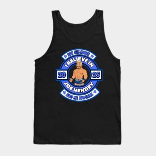 Say His Name And He Appears I Believe In Joe Hendry Tank Top